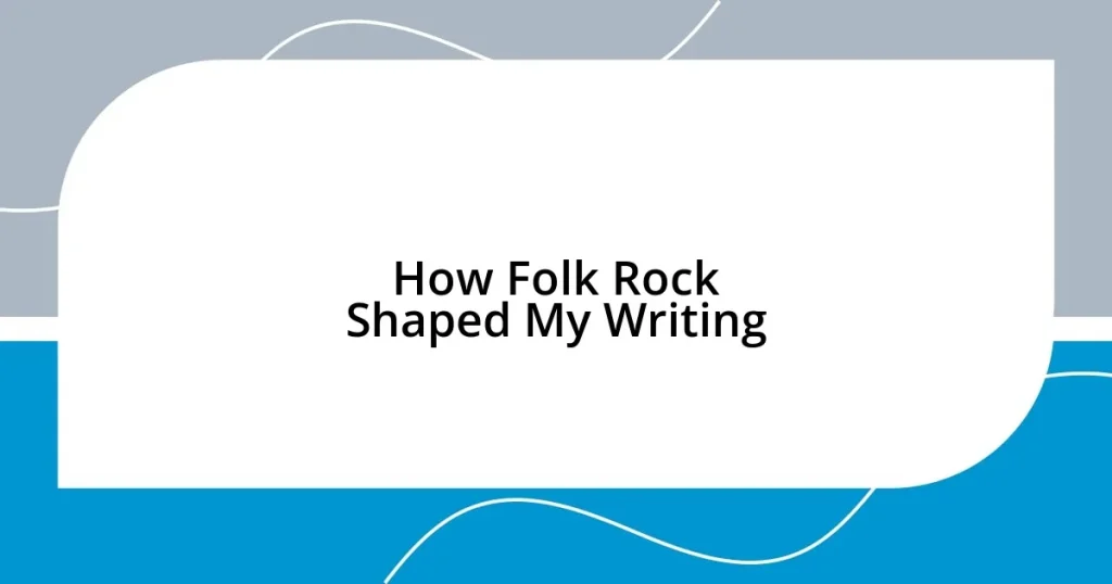 How Folk Rock Shaped My Writing