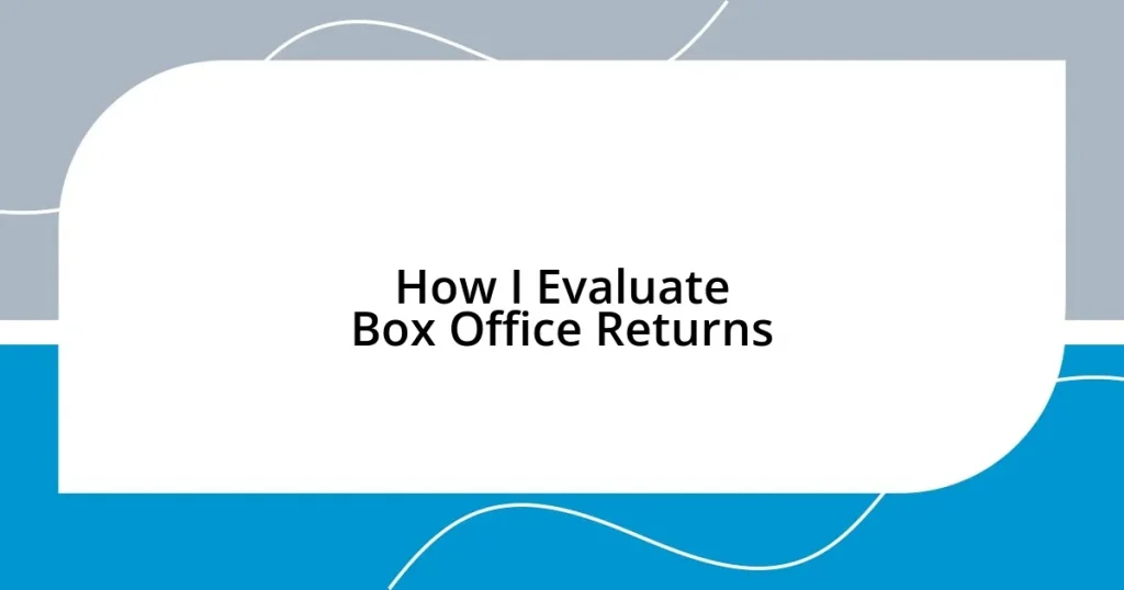 How I Evaluate Box Office Returns