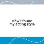 How I found my acting style