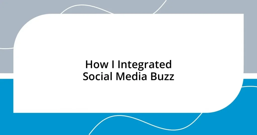 How I Integrated Social Media Buzz