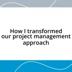 How I transformed our project management approach