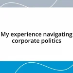 My experience navigating corporate politics