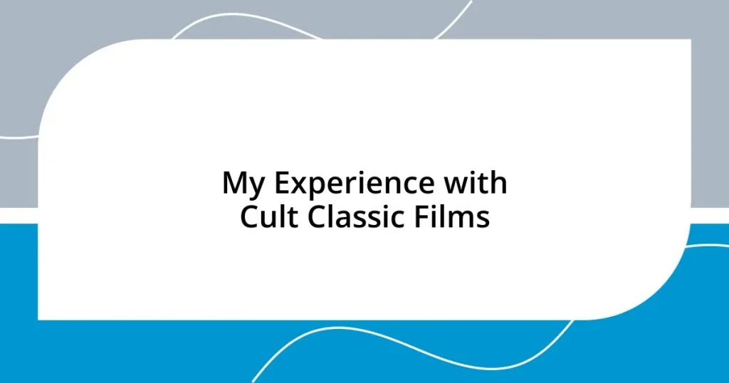 My Experience with Cult Classic Films