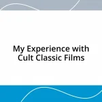 My Experience with Cult Classic Films