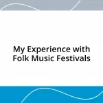 My Experience with Folk Music Festivals