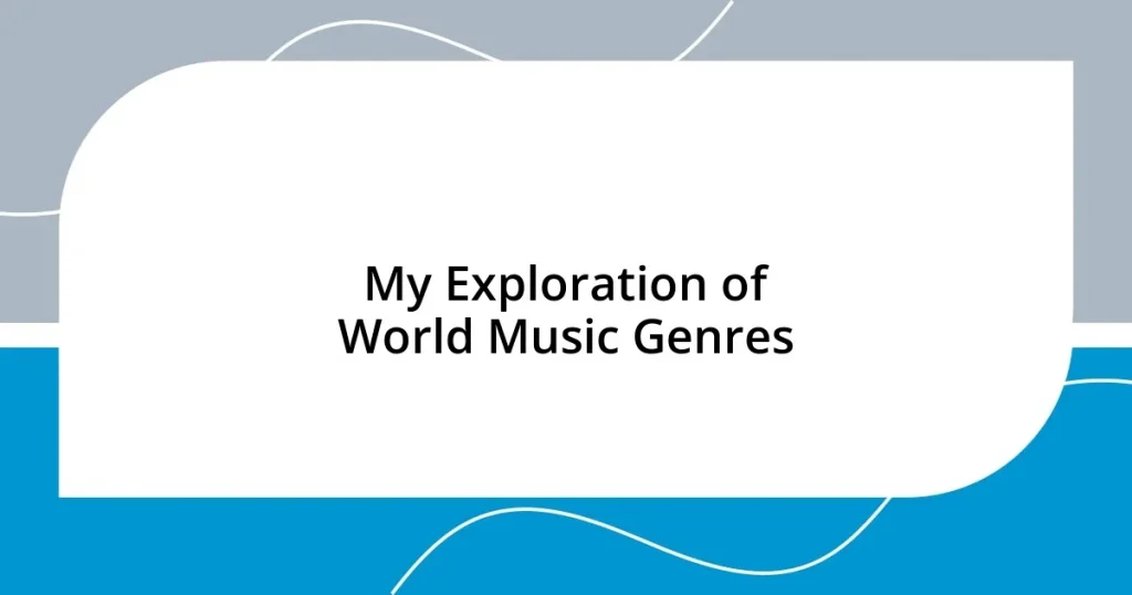 My Exploration of World Music Genres