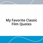 My Favorite Classic Film Quotes