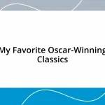 My Favorite Oscar-Winning Classics