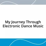 My Journey Through Electronic Dance Music