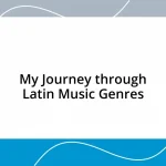 My Journey through Latin Music Genres