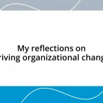 My reflections on driving organizational change