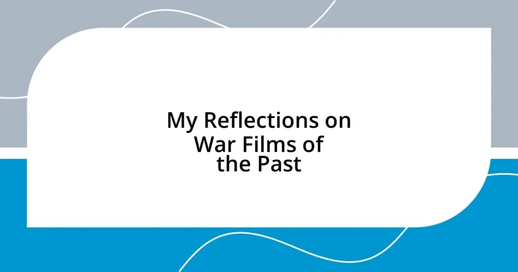 My Reflections on War Films of the Past