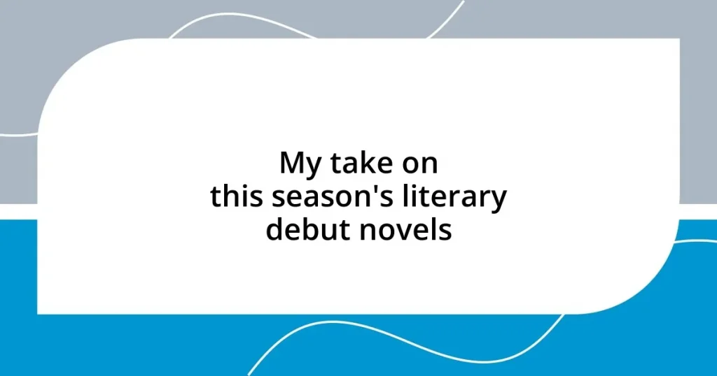 My take on this season’s literary debut novels