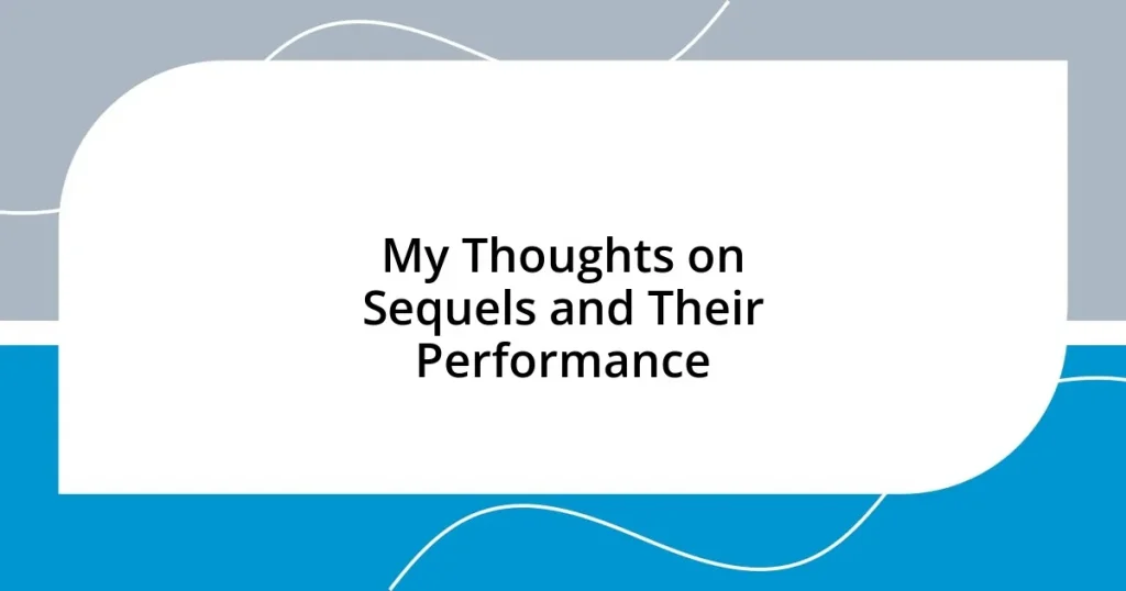 My Thoughts on Sequels and Their Performance