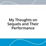 My Thoughts on Sequels and Their Performance