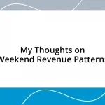 My Thoughts on Weekend Revenue Patterns