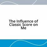 The Influence of Classic Score on Me