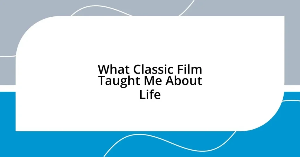 What Classic Film Taught Me About Life