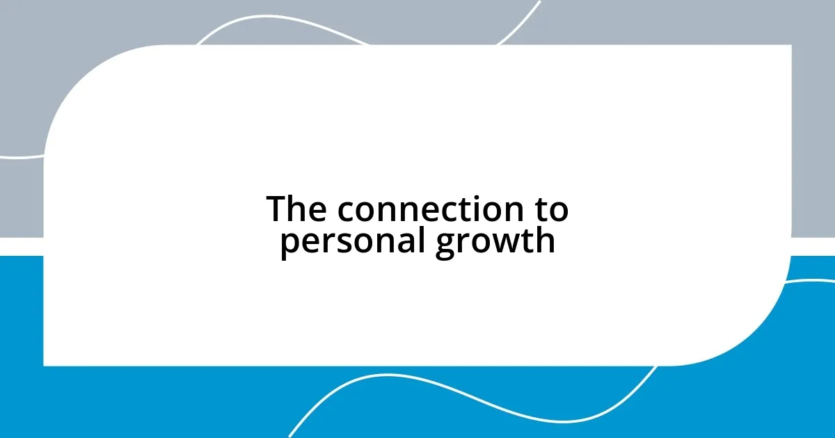 The connection to personal growth