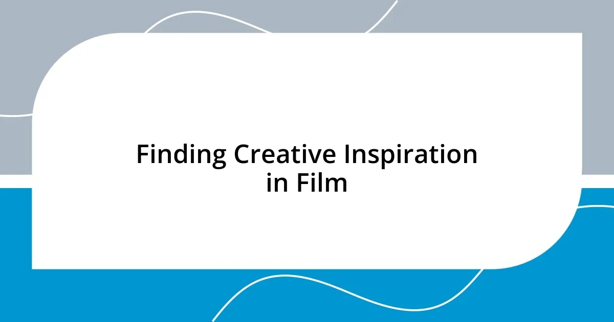 Finding Creative Inspiration in Film