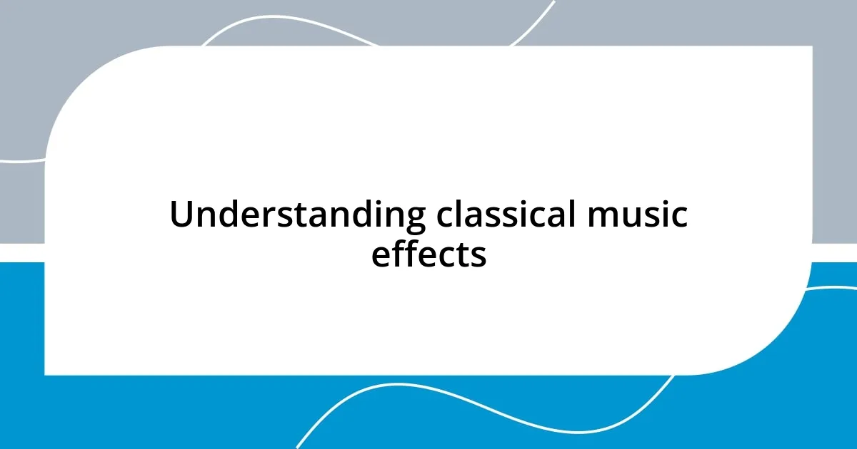 Understanding classical music effects