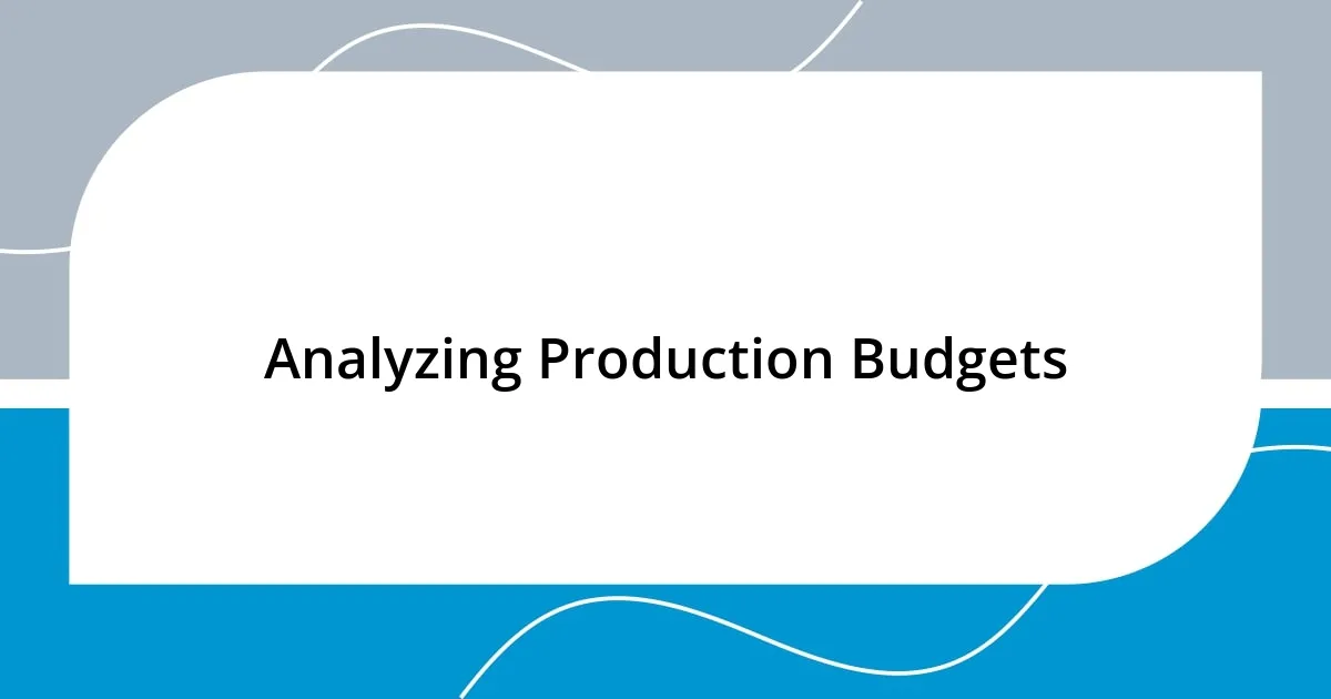 Analyzing Production Budgets