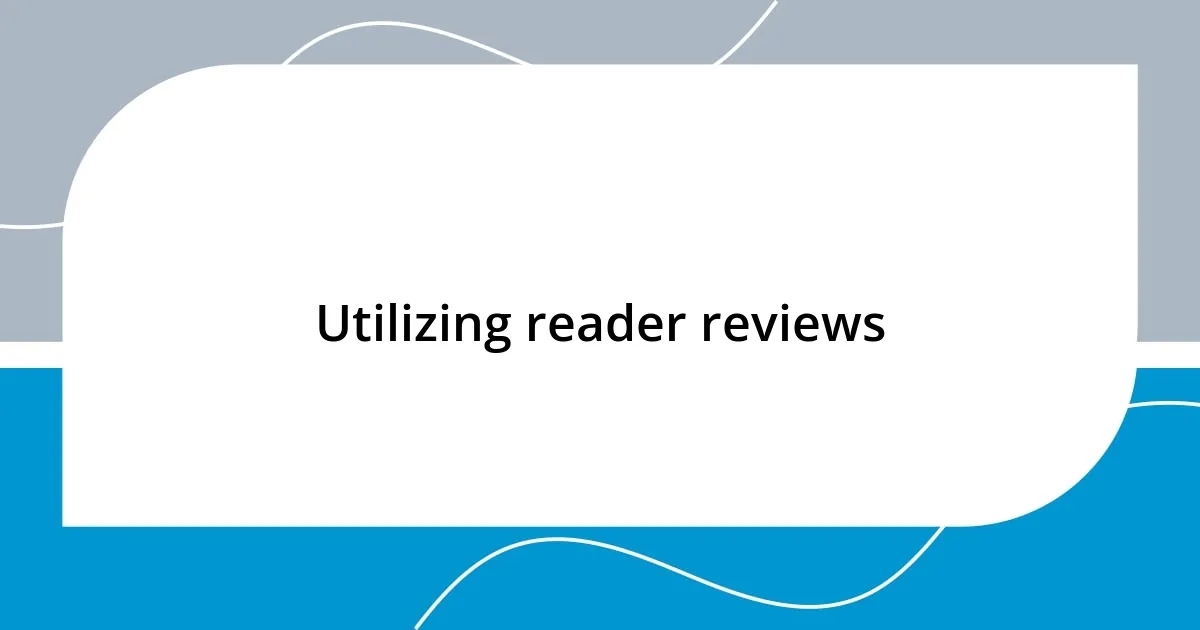 Utilizing reader reviews