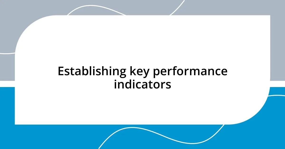 Establishing key performance indicators