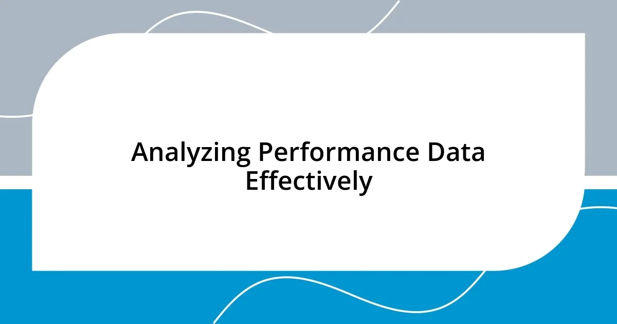 Analyzing Performance Data Effectively