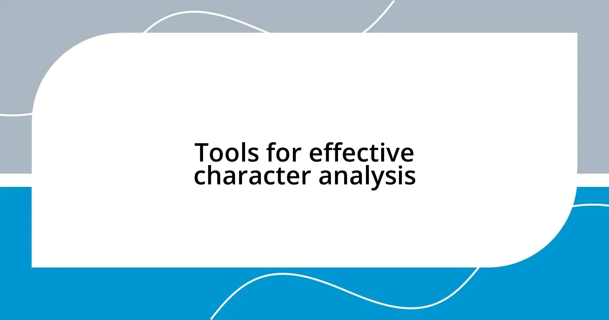 Tools for effective character analysis