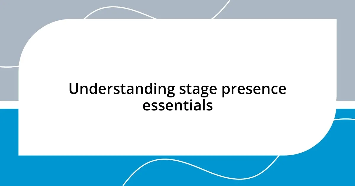 Understanding stage presence essentials