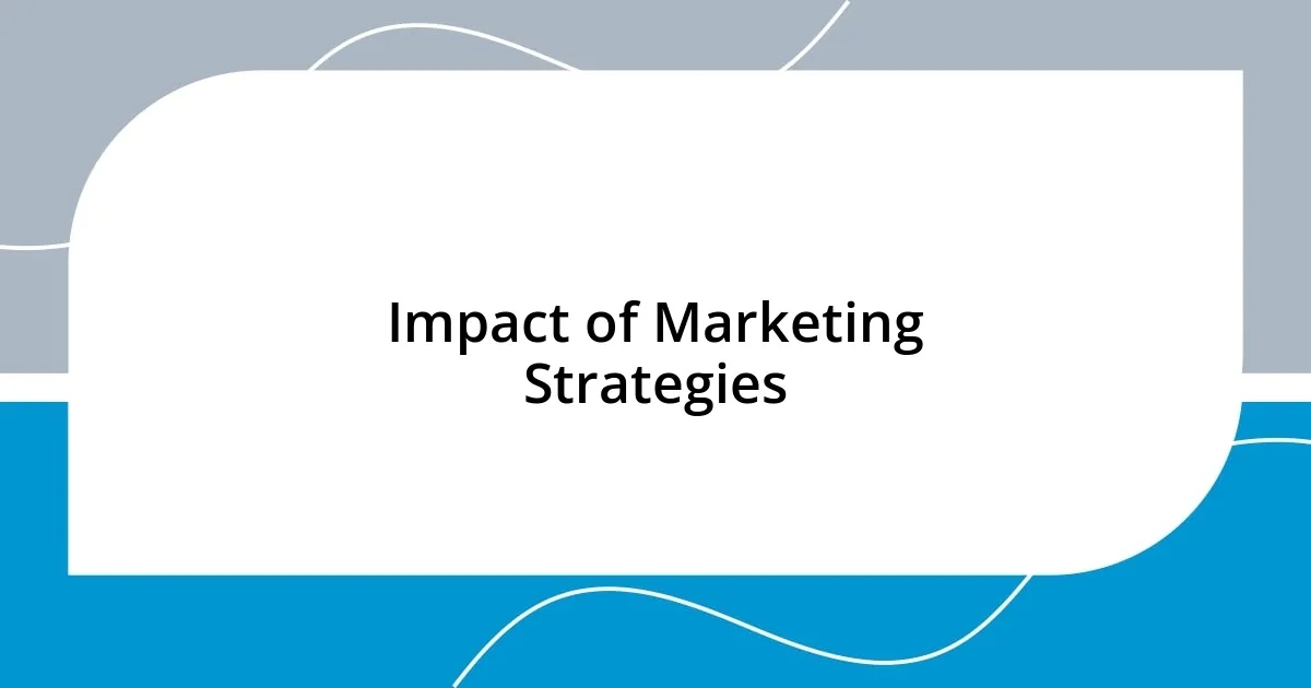 Impact of Marketing Strategies