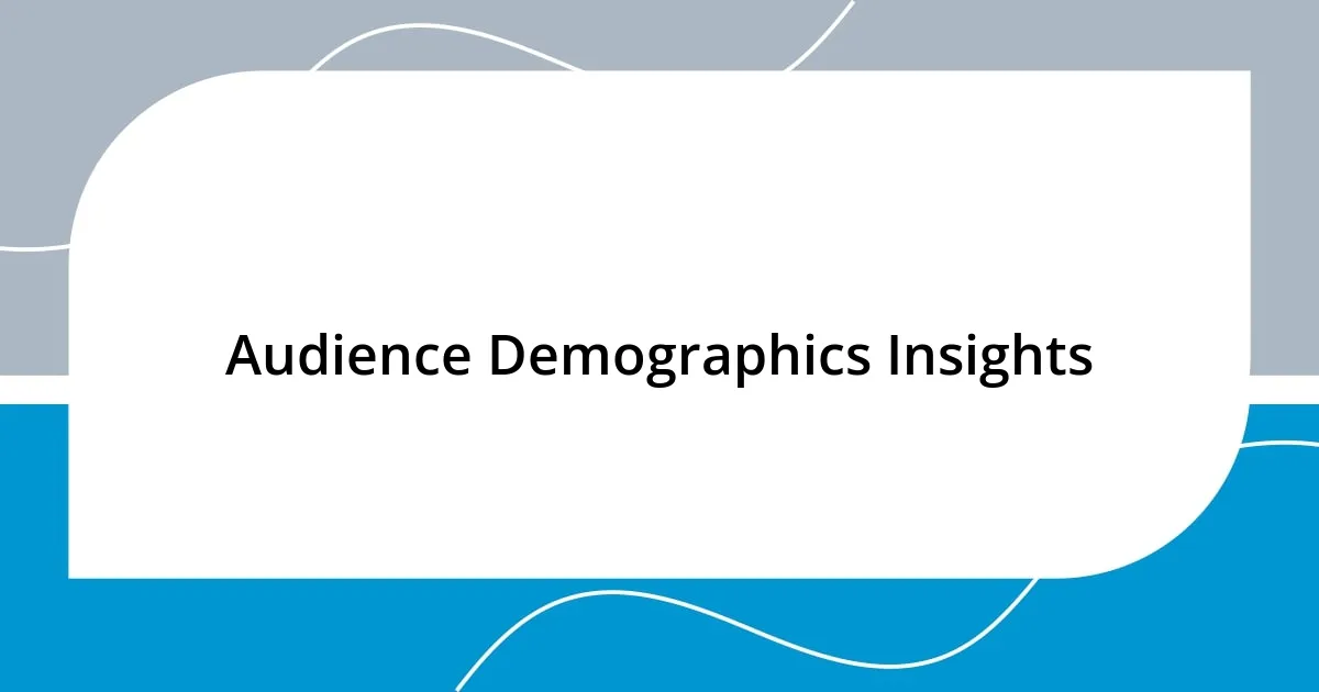 Audience Demographics Insights